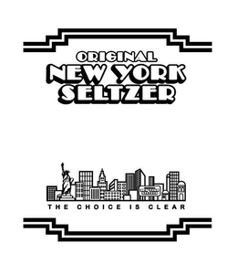 ORIGINAL NEW YORK SELTZER - THE CHOICE IS CLEAR trademark