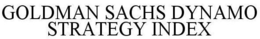 GOLDMAN SACHS DYNAMO STRATEGY INDEX trademark