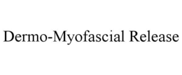 DERMO-MYOFASCIAL RELEASE trademark