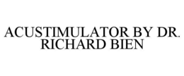 ACUSTIMULATOR BY DR. RICHARD BIEN trademark