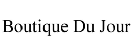 BOUTIQUE DU JOUR trademark