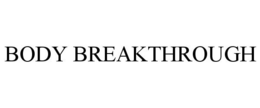 BODY BREAKTHROUGH trademark