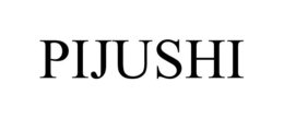 PIJUSHI trademark
