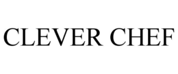 CLEVER CHEF trademark