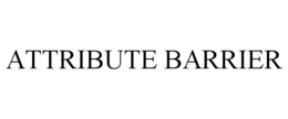 ATTRIBUTE BARRIER trademark