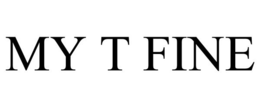 MY T FINE trademark