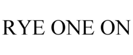 RYE ONE ON trademark