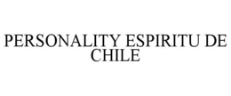 PERSONALITY ESPIRITU DE CHILE trademark