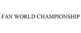 FAN WORLD CHAMPIONSHIP trademark
