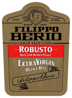 IMPORTED F. PO BERIO & CO. LUCCA TRADE MARK ALL NATURAL COLD PRESSED SINCE 1867 FILIPPO BERIO GOLD SELECTION ROBUSTO BOLD, FULL-BODIED FLAVOR EXTRA VIRGIN OLIVE OIL FILIPPO BERIO trademark