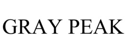 GRAY PEAK trademark