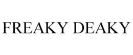 FREAKY DEAKY trademark