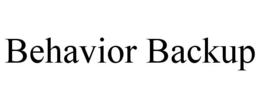 BEHAVIOR BACKUP trademark
