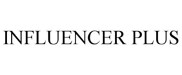 INFLUENCER PLUS trademark