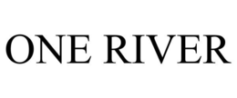 ONE RIVER trademark