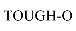 TOUGH-O trademark