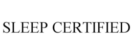 SLEEP CERTIFIED trademark
