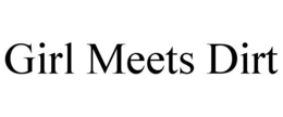 GIRL MEETS DIRT trademark