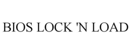 BIOS LOCK 'N LOAD trademark