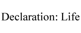 DECLARATION: LIFE trademark