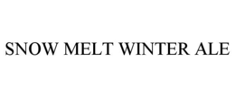 SNOW MELT WINTER ALE trademark