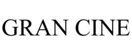 GRAN CINE trademark