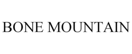 BONE MOUNTAIN trademark