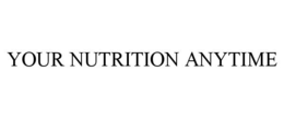 YOUR NUTRITION ANYTIME trademark