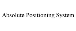 ABSOLUTE POSITIONING SYSTEM trademark