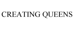 CREATING QUEENS trademark