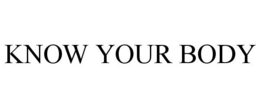 KNOW YOUR BODY trademark