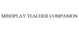 MINDPLAY TEACHER COMPANION trademark