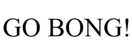 GO BONG! trademark