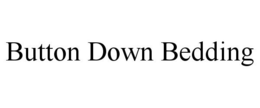 BUTTON DOWN BEDDING trademark