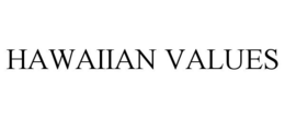 HAWAIIAN VALUES trademark