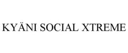 KYÄNI SOCIAL XTREME trademark
