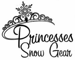 PRINCESSES SNOW GEAR trademark