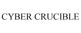 CYBER CRUCIBLE trademark
