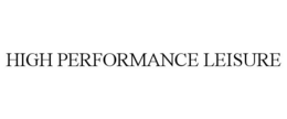 HIGH PERFORMANCE LEISURE trademark