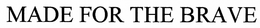 MADE FOR THE BRAVE trademark