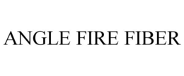 ANGLE FIRE FIBER trademark
