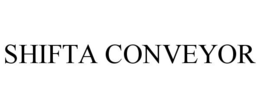SHIFTA CONVEYOR trademark