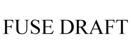 FUSE DRAFT trademark
