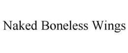 NAKED BONELESS WINGS trademark