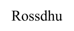 ROSSDHU trademark