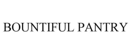 BOUNTIFUL PANTRY trademark