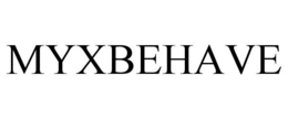 MYXBEHAVE trademark
