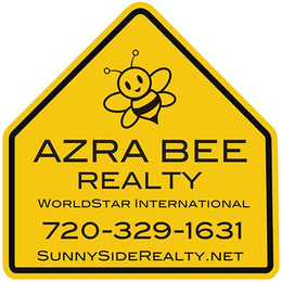 AZRA BEE REALTY WORLDSTAR INTERNATIONAL 720-329-1631 SUNNYSIDEREALTY.NET trademark