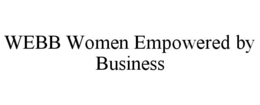 WEBB WOMEN EMPOWERED BY BUSINESS trademark