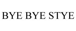 BYE BYE STYE trademark